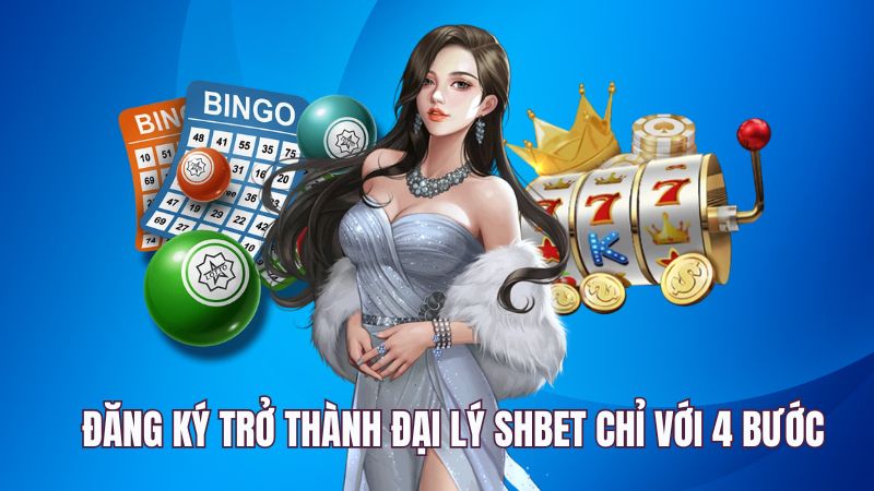 Đăng ký trở thành đại lý SHBET chỉ với 4 bước